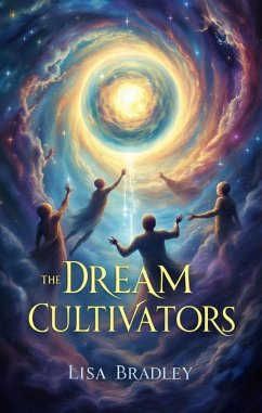 The Dream Cultivators (eBook, ePUB) - Bradley, Lisa