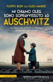 Mi chiamo Oleg. Sono sopravvissuto ad Auschwitz (eBook, ePUB)