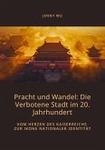 Pracht und Wandel: Die Verbotene Stadt im 20. Jahrhundert (eBook, ePUB)