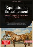 Équitation et Entraînement: Guide Complet pour Chevaux et Poneys (eBook, ePUB)