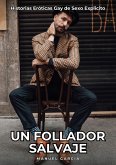 Un Follador Salvaje (eBook, ePUB)