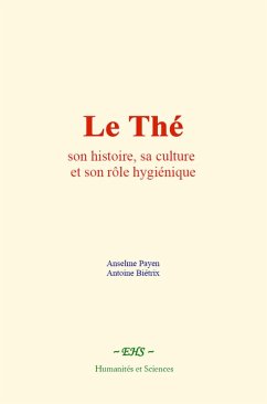 Cover Le Thé : son histoire, sa culture et son rôle hygiénique (eBook, ePUB)