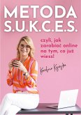 Metoda S.U.K.C.E.S., czyli jak zarabiać online na tym, co już wiesz. (eBook, ePUB) Metoda S.U.K.C.E.S., czyli jak zarabiać online na tym, co już wiesz. (eBook, ePUB)
