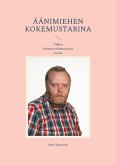 Äänimiehen kokemustarina (eBook, ePUB) Äänimiehen kokemustarina (eBook, ePUB)