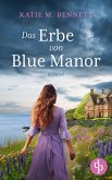 Das Erbe von Blue Manor   Ein mitreißendes Familiengeheimnis an der Küste Cornwalls (eBook, ePUB)