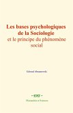 Les bases psychologiques de la sociologie et le principe du phénomène social (eBook, ePUB)