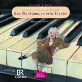 Starke Stücke. Johann Sebastian Bach. Das Wohltemperierte Klavier (MP3-Download) Starke Stücke. Johann Sebastian Bach. Das Wohltemperierte Klavier (MP3-Download)
