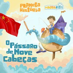 O Pássaro de Nove Cabeças - Histórias para Crianças (MP3-Download) - NarraKids; Ianelli, Mariana