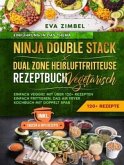 Ninja Double Stack & Dual Zone Heißluftfritteuse Rezeptbuch Vegetarisch