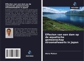 Effecten van een dam op de aquatische gemeenschap stroomafwaarts in Japan Effecten van een dam op de aquatische gemeenschap stroomafwaarts in Japan