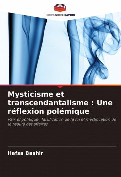 Mysticisme et transcendantalisme : Une réflexion polémique - Bashir, Hafsa