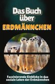 Das Buch über Erdmännchen Das Buch über Erdmännchen
