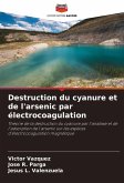 Destruction du cyanure et de l'arsenic par électrocoagulation Destruction du cyanure et de l'arsenic par électrocoagulation