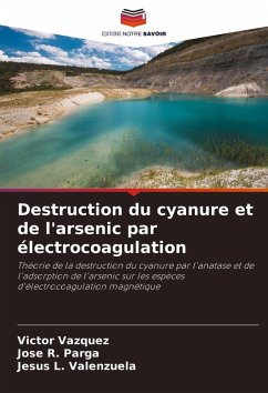 Cover Destruction du cyanure et de l'arsenic par électrocoagulation