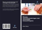 Nieuwe vaccinformuleringen met vertraagde immuunrespons Nieuwe vaccinformuleringen met vertraagde immuunrespons