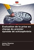 Évaluation de la prise en charge du premier épisode de schizophrénie Évaluation de la prise en charge du premier épisode de schizophrénie