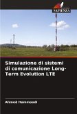 Simulazione di sistemi di comunicazione Long-Term Evolution LTE Simulazione di sistemi di comunicazione Long-Term Evolution LTE