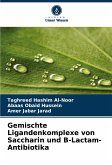 Gemischte Ligandenkomplexe von Saccharin und ¿-Lactam-Antibiotika Gemischte Ligandenkomplexe von Saccharin und ¿-Lactam-Antibiotika