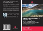 Destruição de cianeto e arsénio por eletrocoagulação Destruição de cianeto e arsénio por eletrocoagulação