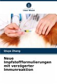 Neue Impfstoffformulierungen mit verzögerter Immunreaktion