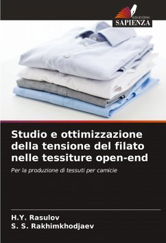 Studio e ottimizzazione della tensione del filato nelle tessiture open-end - Rasulov, H.Y.;Rakhimkhodjaev, S. S.