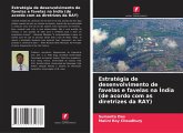 Estratégia de desenvolvimento de favelas e favelas na Índia (de acordo com as diretrizes da RAY) Estratégia de desenvolvimento de favelas e favelas na Índia (de acordo com as diretrizes da RAY)