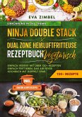 Ninja Double Stack & Dual Zone Heißluftfritteuse Rezeptbuch Vegetarisch Ninja Double Stack & Dual Zone Heißluftfritteuse Rezeptbuch Vegetarisch