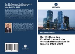 Der Einfluss des Erdölsektors auf das Wirtschaftswachstum in Nigeria 1970-2009 - Adenuga, Oludare