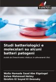 Studi batteriologici e molecolari su alcuni batteri patogeni Studi batteriologici e molecolari su alcuni batteri patogeni