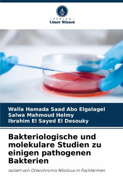 Bakteriologische und molekulare Studien zu einigen pathogenen Bakterien - Abo Elgalagel, Walla Hamada Saad;Mahmoud Helmy, Salwa;El Sayed El Desouky, Ibrahim