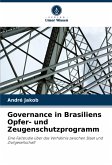 Governance in Brasiliens Opfer- und Zeugenschutzprogramm Governance in Brasiliens Opfer- und Zeugenschutzprogramm