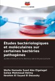 Études bactériologiques et moléculaires sur certaines bactéries pathogènes Études bactériologiques et moléculaires sur certaines bactéries pathogènes