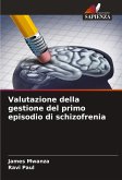 Valutazione della gestione del primo episodio di schizofrenia Valutazione della gestione del primo episodio di schizofrenia