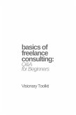 Basics of Freelance Consulting: Q&A for Beginners (eBook, ePUB)