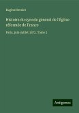 Histoire du synode général de l'Église réformée de France Histoire du synode général de l'Église réformée de France
