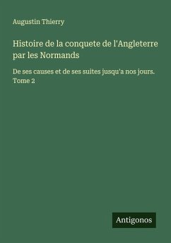 Cover Histoire de la conquete de l'Angleterre par les Normands
