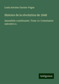 Histoire de la révolution de 1848 - Garnier-Pages, Louis Antoine