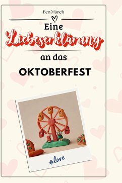 Eine Liebeserklärung an das Oktoberfest - Münch, Ben