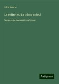 Le coffret ou Le trésor enfoui Le coffret ou Le trésor enfoui