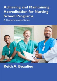 Achieving and Maintaining Accreditation for Nursing School Programs - Beaulieu, Keith A.