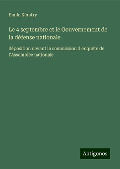 Le 4 septembre et le Gouvernement de la défense nationale - Kératry, Emile