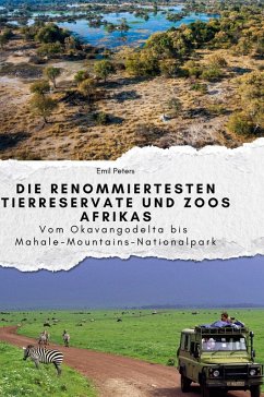 Die renommiertesten Tierreservate und Zoos Afrikas - Werner, Luisa