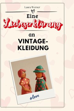 Eine Liebeserklärung an Vintage-Kleidung - Werner, Laura
