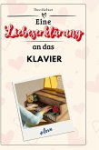 Eine Liebeserklärung an das Klavier Eine Liebeserklärung an das Klavier