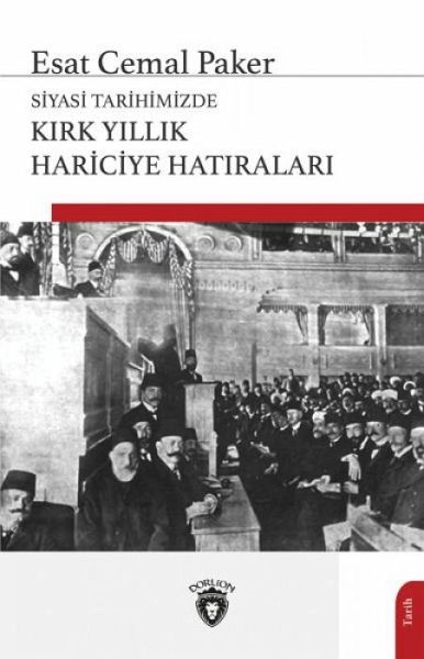 Siyasi Tarihimizde Kirk Yillik Hariciye Hatiralari Siyasi Tarihimizde Kirk Yillik Hariciye Hatiralari