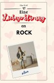 Eine Liebeserklärung an Rock Eine Liebeserklärung an Rock