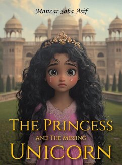 The Princess and the Missing Unicorn - Asif, Manzar Saba