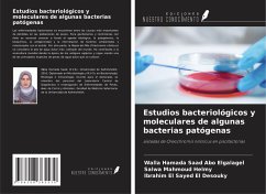 Estudios bacteriológicos y moleculares de algunas bacterias patógenas - Abo Elgalagel, Walla Hamada Saad; Mahmoud Helmy, Salwa; El Sayed El Desouky, Ibrahim