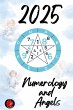 Numerology and Angels 2025 - Bild 1