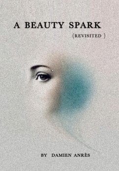 A beauty spark (revisited 2024) - Anrès, Damien